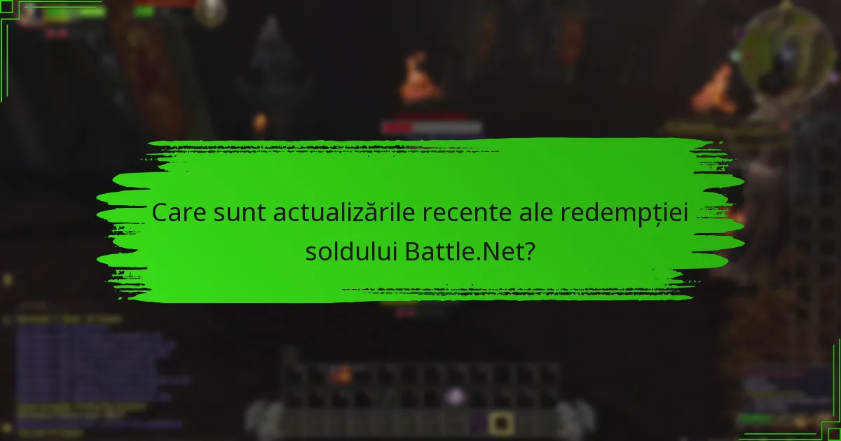 Care sunt actualizările recente ale redempției soldului Battle.Net?