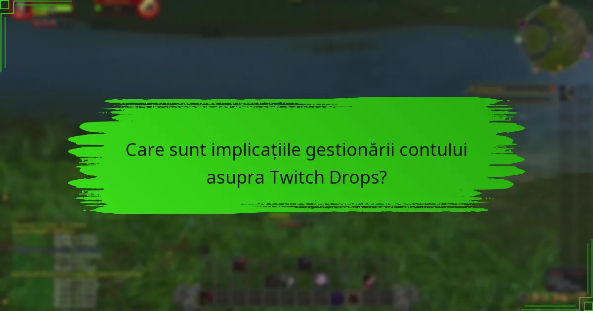Cum să-ți gestionezi contul Twitch pentru Drops?