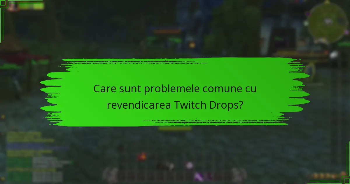 Cum pot depana lipsa Twitch Drops?