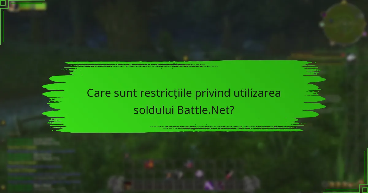 Care sunt restricțiile privind utilizarea soldului Battle.Net?