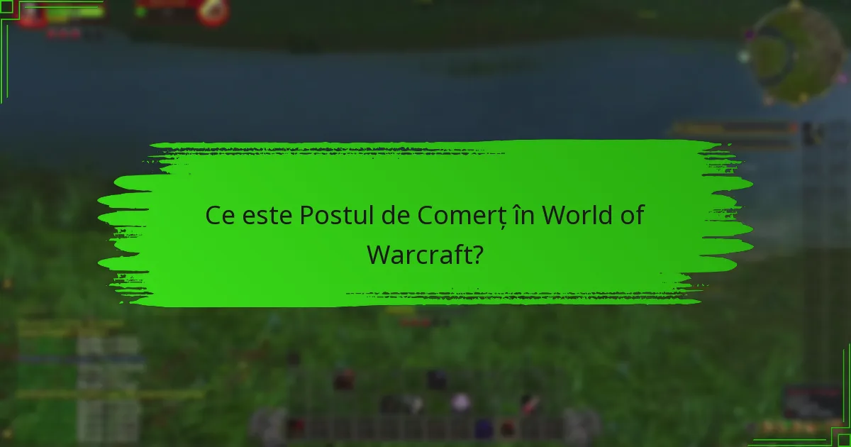 Care sunt cele mai bune practici pentru comerțul în Postul de Comerț?