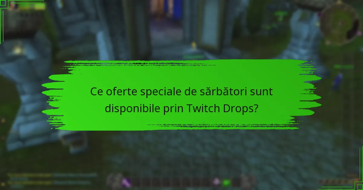 Ce recompense tematice poți câștiga în timpul Twitch Drops?