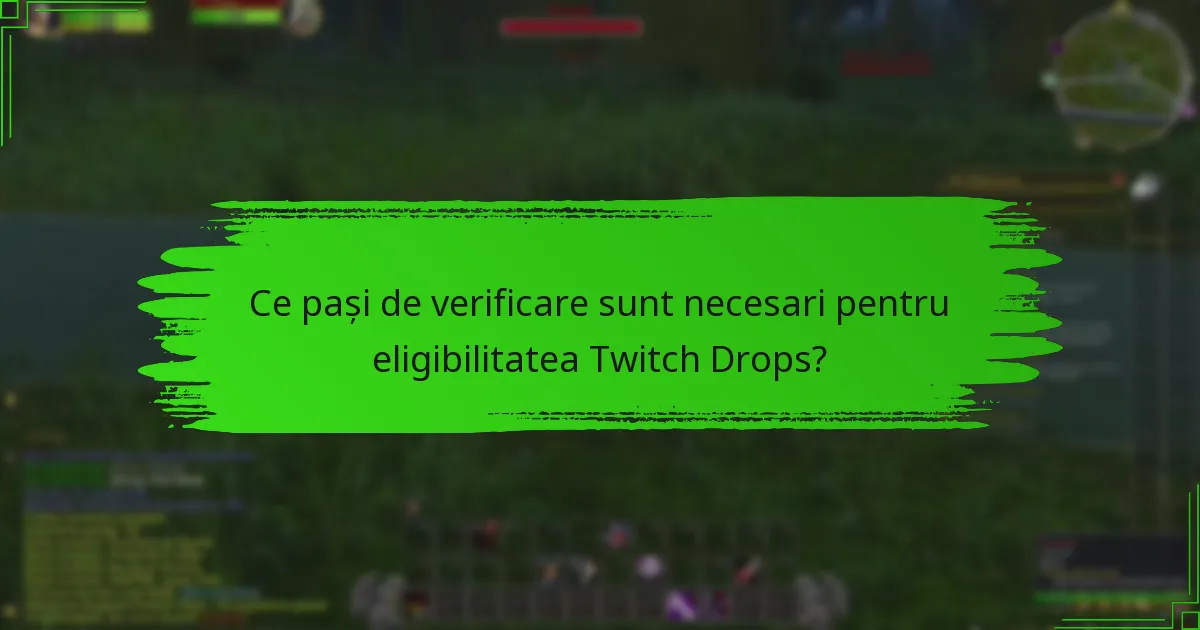 Care sunt evenimentele și recompensele actuale Twitch Drops?