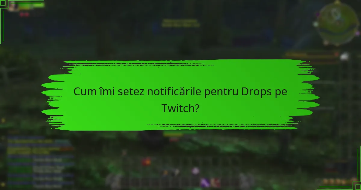 Care sunt cele mai bune practici pentru maximizarea recompenselor Twitch Drops?