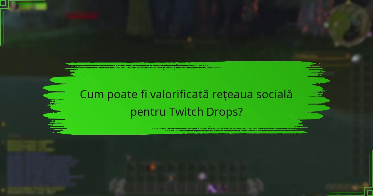 Care platforme de socializare sunt cele mai eficiente pentru Twitch Drops?