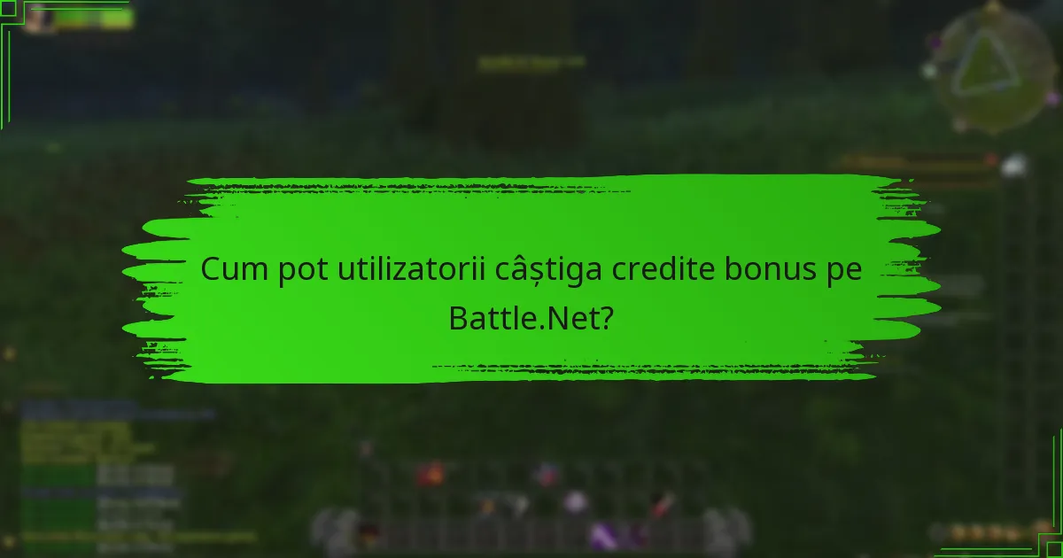 Cum pot utilizatorii câștiga credite bonus pe Battle.Net?