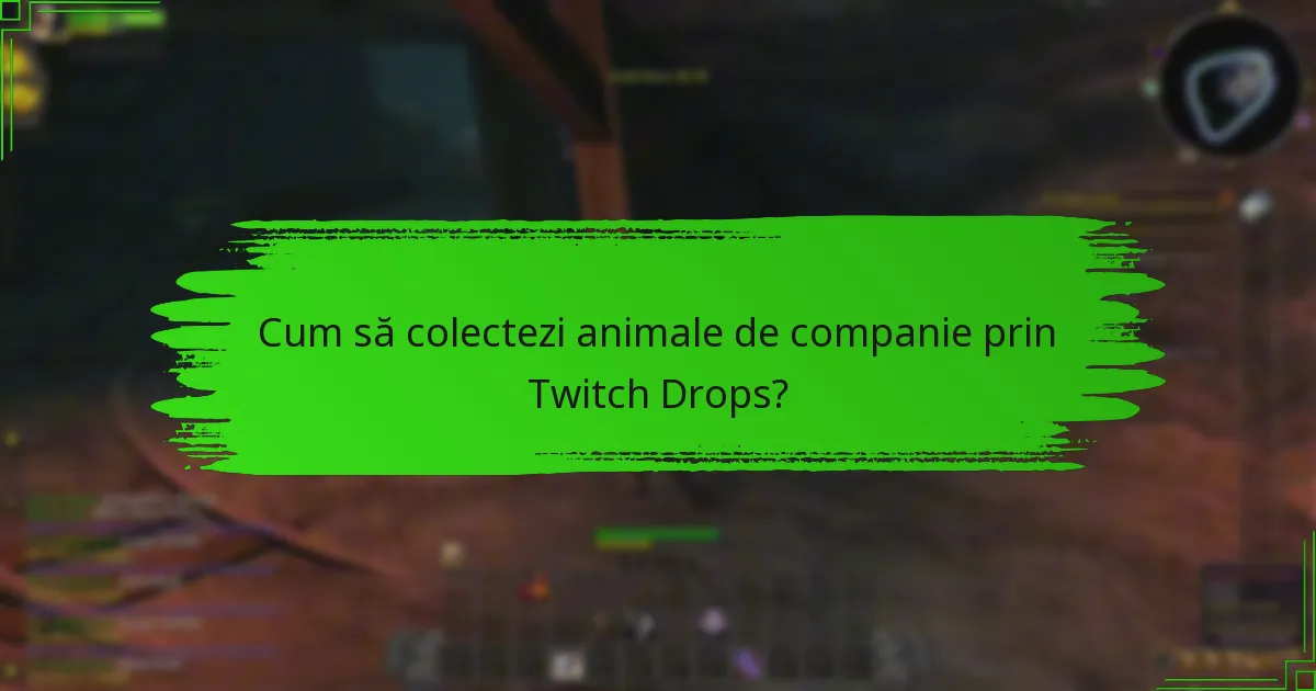 Care sunt cele mai bune practici pentru a interacționa cu Twitch Drops?