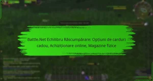 Battle.Net Echilibru Răscumpărare: Opțiuni de carduri cadou, Achiziționare online, Magazine fizice