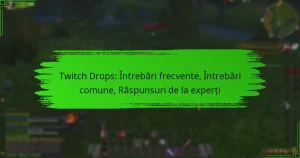 Twitch Drops: Întrebări frecvente, Întrebări comune, Răspunsuri de la experți