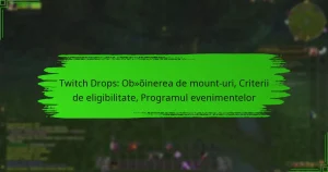 Twitch Drops: Obținerea de mount-uri, Criterii de eligibilitate, Programul evenimentelor