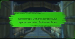 Twitch Drops: Urmărirea progresului, Legarea conturilor, Pașii de verificare